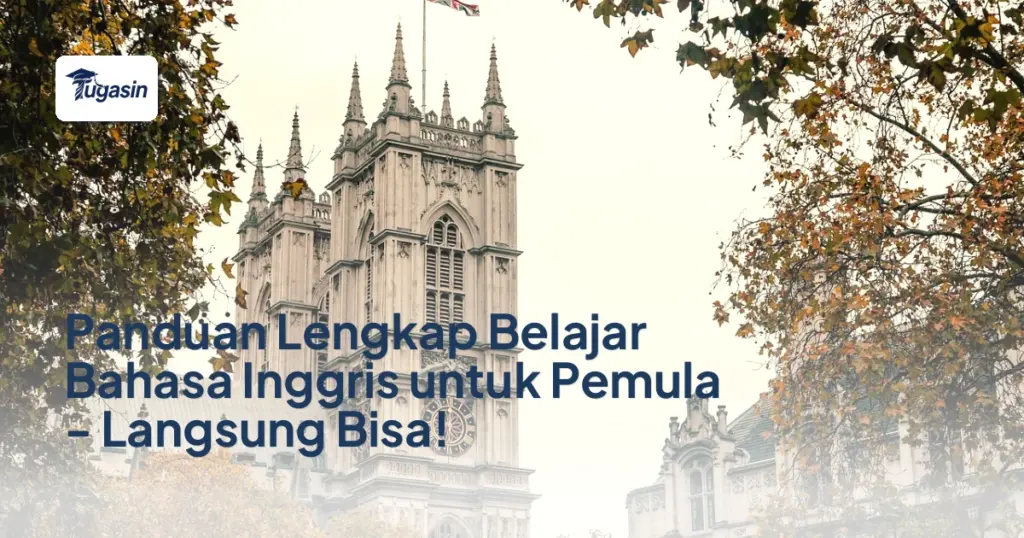 Panduan Lengkap Belajar Bahasa Inggris untuk Pemula – Langsung Bisa!