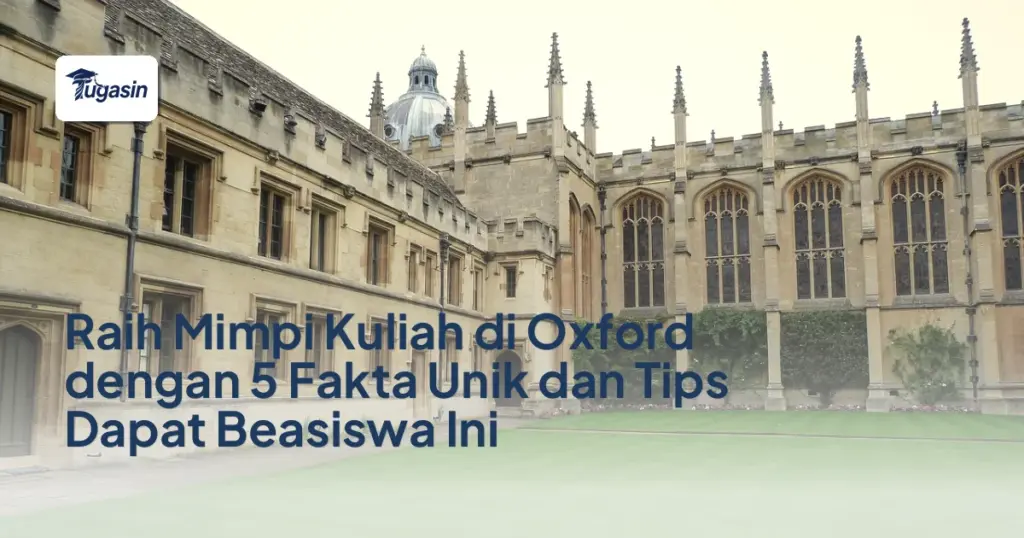 Raih Mimpi Kuliah di Oxford dengan 5 Fakta Unik dan Tips Dapat Beasiswa Ini